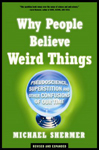 Why Do People Believe Weird Things?